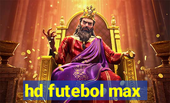 hd futebol max